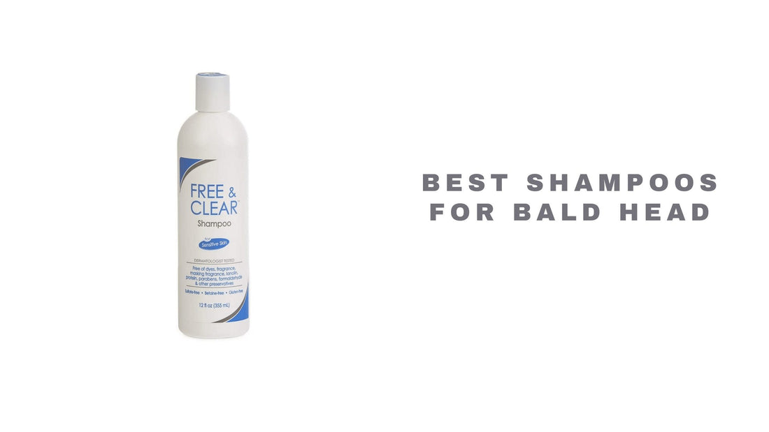 13 Best Shampoos for Bald Head 2025 - Reviews And Buying Guide