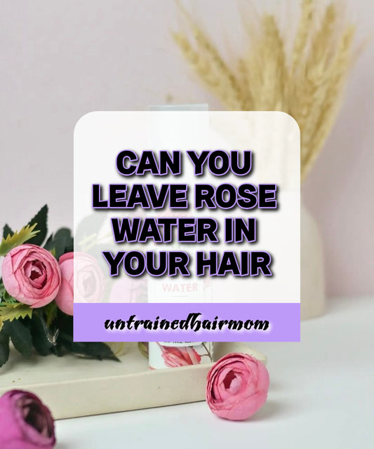 can-you-leave-rose-water-in-your-hair