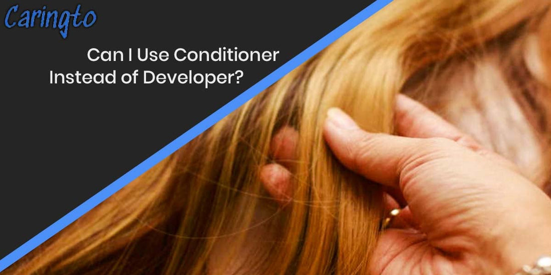 Can I Use Conditioner Instead of Developer