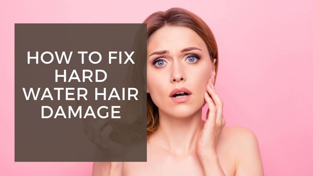 How To Fix Hard Water Hair Damage