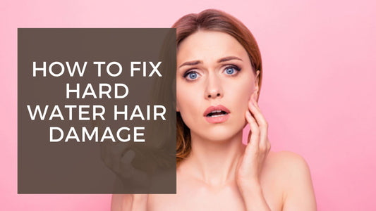 How To Fix Hard Water Hair Damage