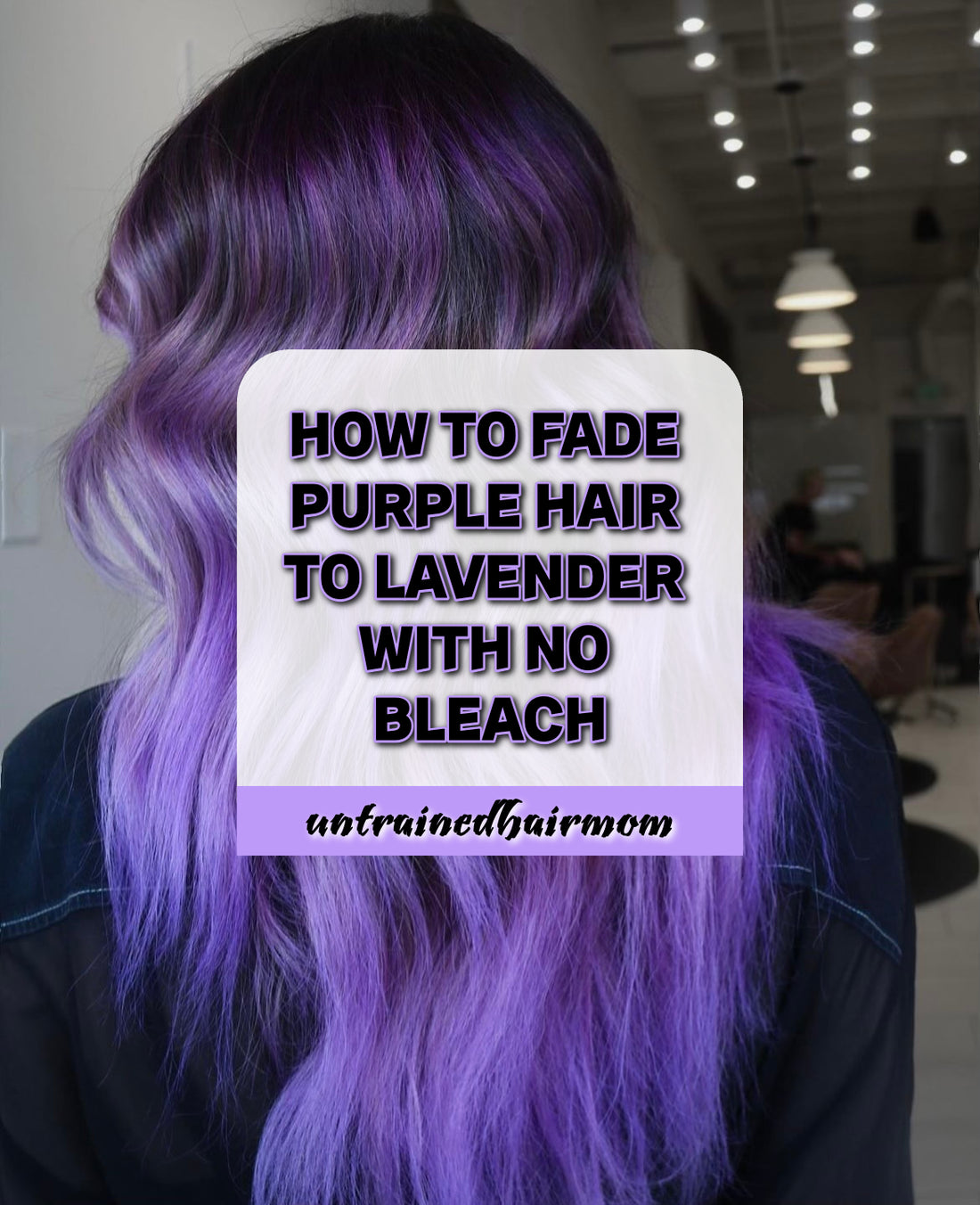 how-to-fade-purple-hair-to-lavender-with-no-bleach