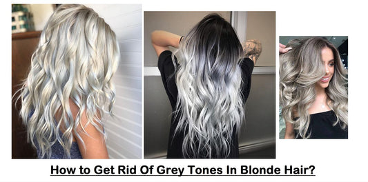 How to Get Rid Of Grey Tones In Blonde Hair