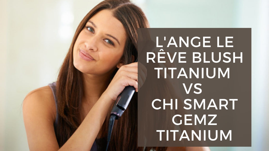 L'ange Le Rêve Blush Titanium Vs CHI Smart Gemz Titanium