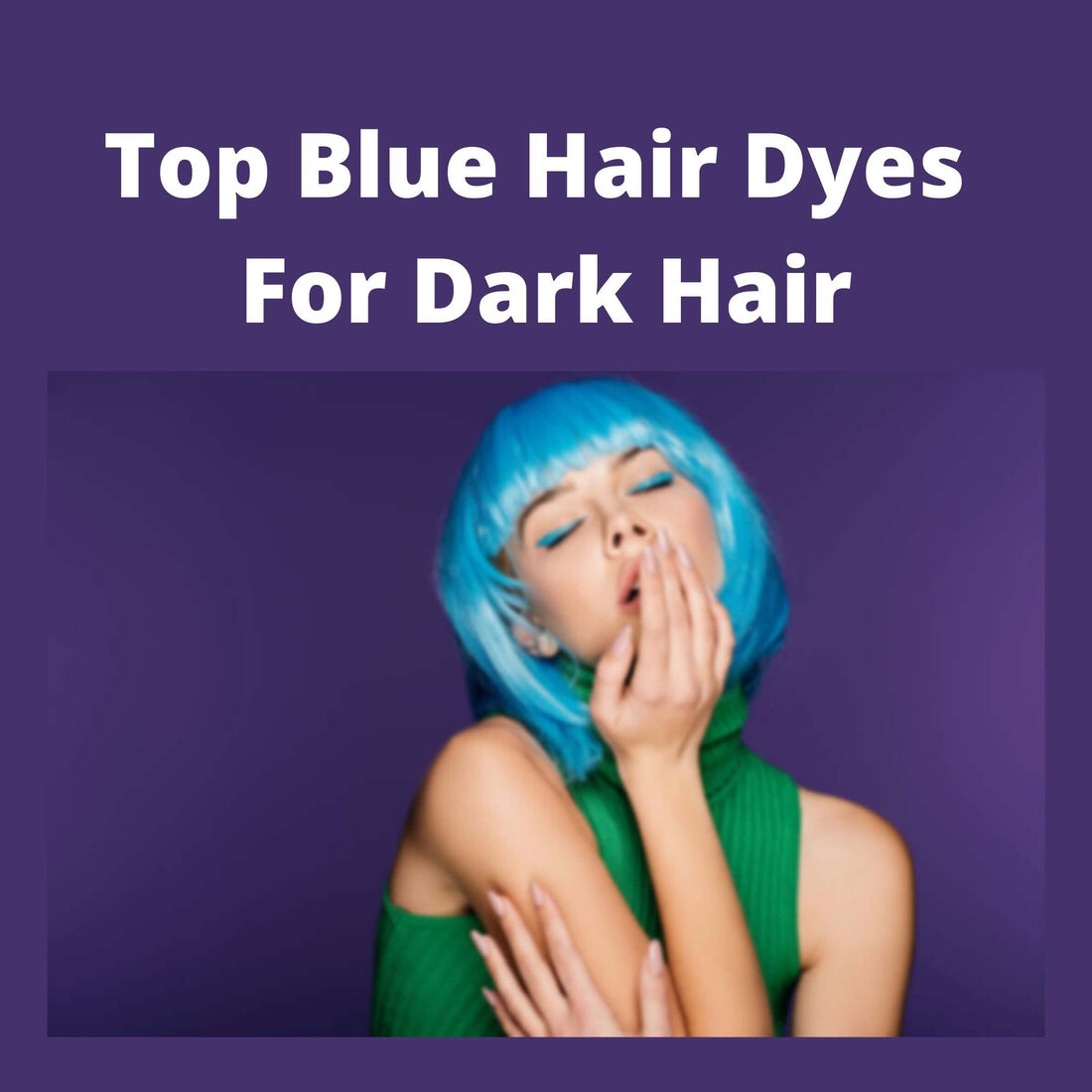 Top-Blue-Hair-Dyes-For-Dark-Hair